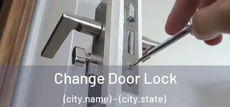  Change Door Lock (city.name) - (city.state)